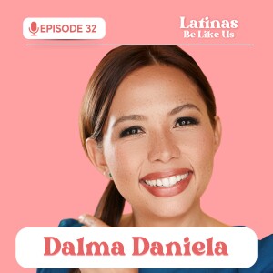 EP 32. Dalma Daniela: Self Discovery and Acting