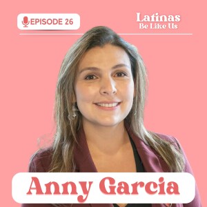 EP 26. Anny Garcia: Balancing life and beats