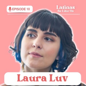 EP 10. Laura Luv: Singing in Spanish in the U.S