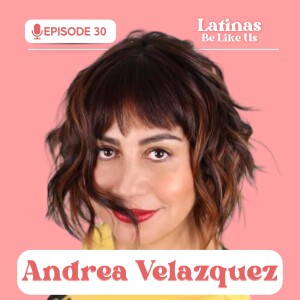 EP 30. Andrea Velasquez: dreams and basslines