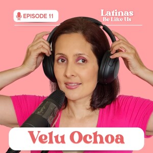 EP 11. Velu Ochoa: New Year, more episodes.