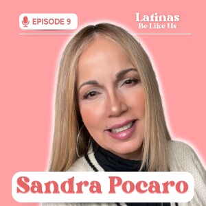 EP 9. Sandra Pocaro:  It’s never too late to do what you love