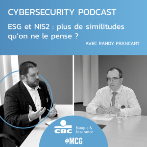 MCG Podcast - Épisode 5 - La cybersécurité : comparaison NIS2 et ESG - Grégorio Matias et Randy Francart