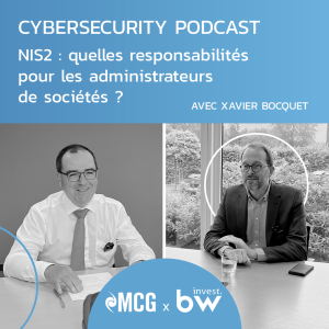 MCG Podcast - Épisode 6 - La cybersécurité : NIS2 et la Responsabilité des Administrateurs - Grégorio Matias et Xavier Bocquet