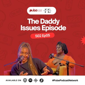 S02 EP05: The Daddy Issues Episode