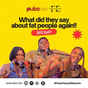 S02EP01 What did they say about fat people again!