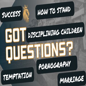 Got Questions? | KingsmanPodcast | Ep. 18