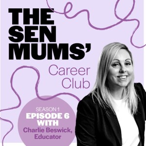 Redefining success and the specialness of SEN siblings with Charlie Beswick