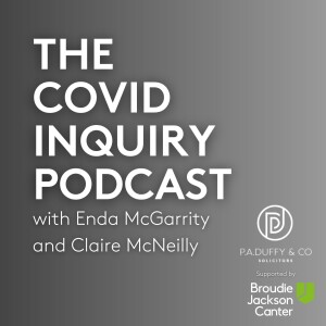 The Covid Inquiry Podcast - Module 2C Week 3 | PA Duffy, supported by Broudie Jackson Canter