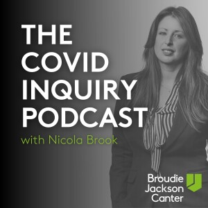 The Covid Inquiry Podcast - Module 2 Week 1 | Broudie Jackson Canter