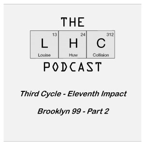 Third Cycle: Eleventh Impact - Brooklyn 99 - Part 2