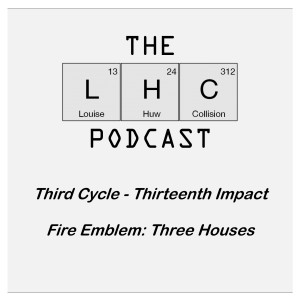 Third Cycle: Thirteenth Impact - Fire Emblem: Three Houses