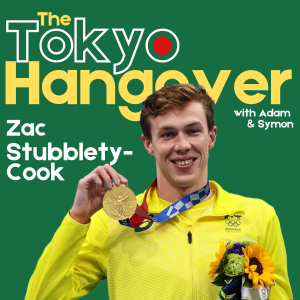Tokyo Hangover #3:  Medal Man Zac Stubblety-Cook