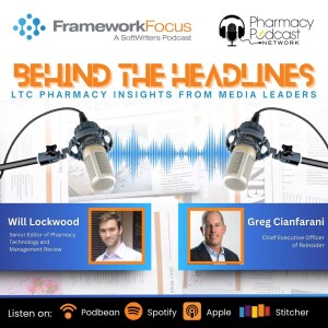 Behind the Headlines: LTC Pharmacy Insights from Media Leaders | FrameworkFocus™