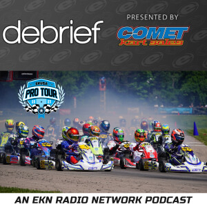 EKN Debrief: Episode 150 – 2025 Superkarts! USA Pro Tour SpringNationals