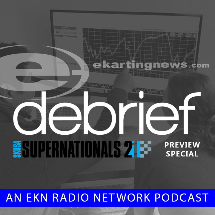 EKN Debrief - SuperNationals 21 Preview Special