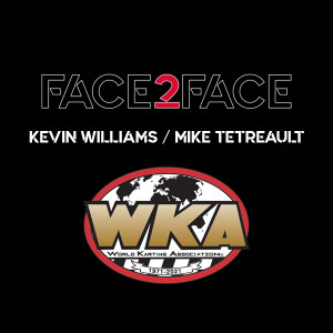 Face2Face: EP36 - World Karting Association - Kevin Williams, Mike Tetreault