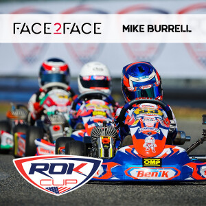 Face2Face: EP84 – Mike Burrell – ROK Cup USA