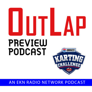 EKN OutLap: EP21 - 2021 WKA Charlotte Motor Speedway Karting Challenge