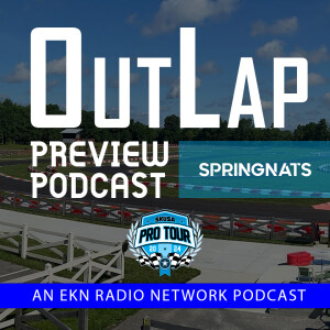 EKN OutLap: EP73 – 2024 Superkarts! USA Pro Tour SpringNationals