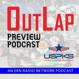 EKN OutLap: EP74 – 2024 United States Pro Kart Series Wisconsin Grand Prix