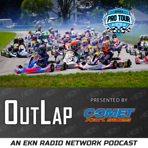 EKN OutLap: EP94 – 2025 Superkarts! USA Pro Tour SummerNationals