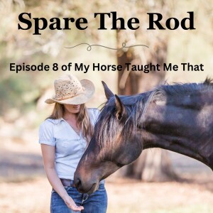 Episode 8: Spare The Rod