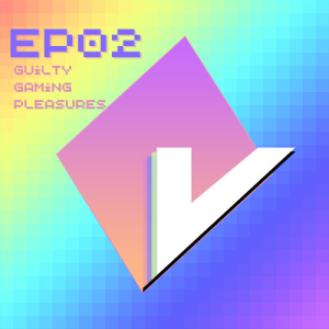 VGMAos - EP02: Gaming Guilty Pleasures