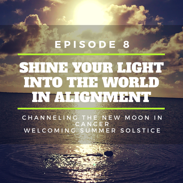#8 Shine Your Light Into The World In Alignment - The Bahamas ~ New Moon Episode 