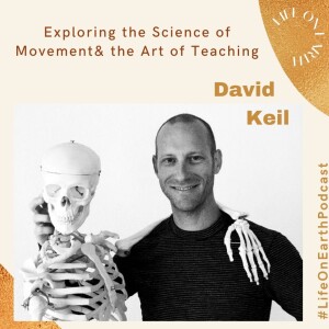 David Keil: Exploring the Science of Movement and the Art of Teaching Yoga