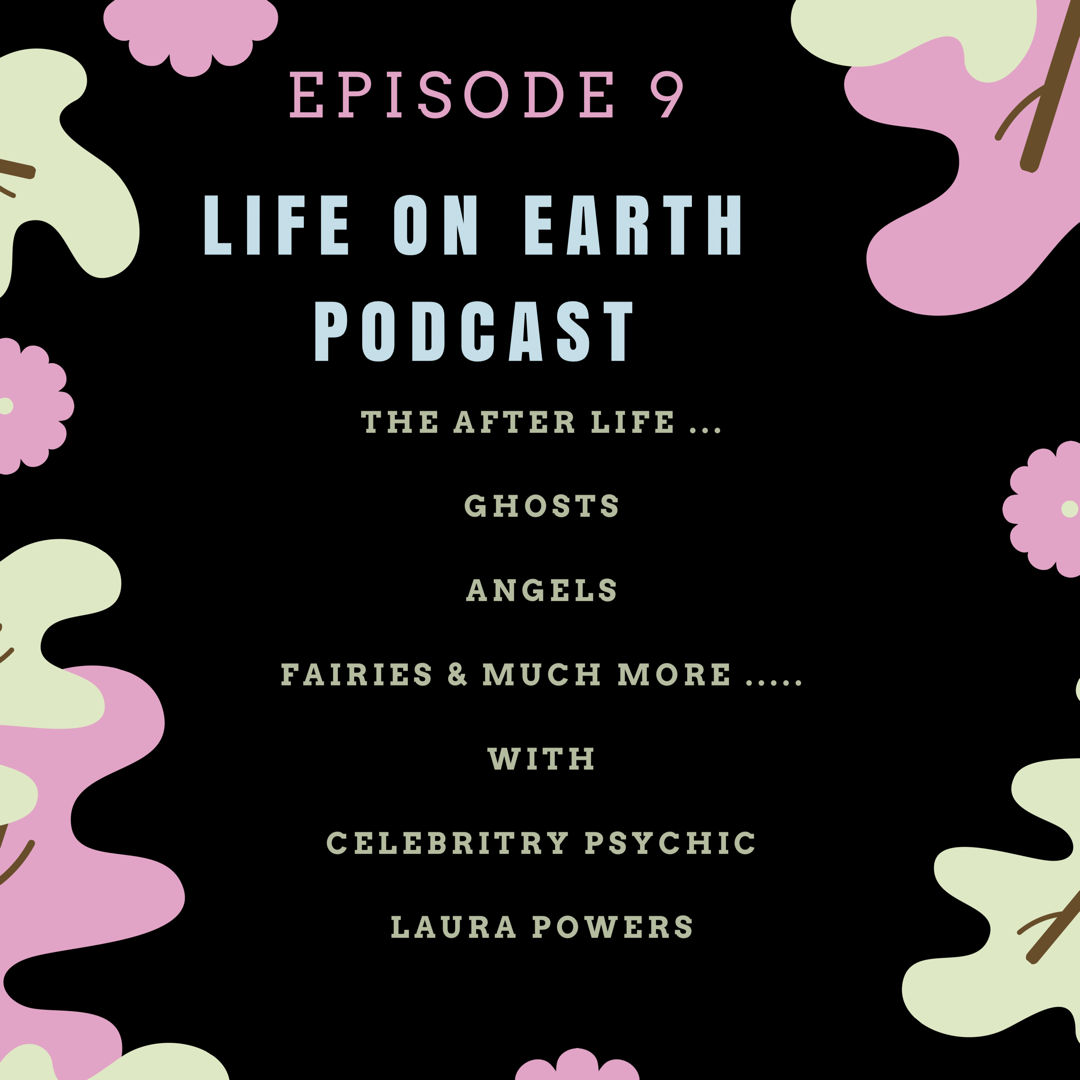 #9 Celebrity Psychic Laura Powers : On The After Life, Ghosts, Angels, Fairies and More!