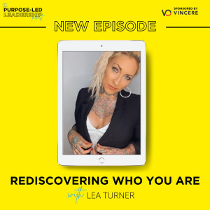 EP9 - Rediscovering who you are with Lea Turner