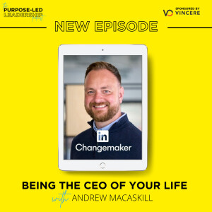 EP21 - Being The CEO of Your Life with Andrew MacAskill