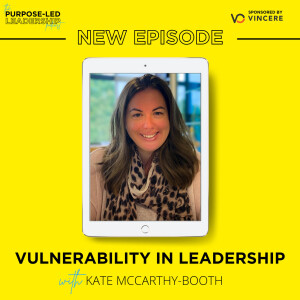 EP10 - Vulnerability in leadership with Kate McCarthy-Booth