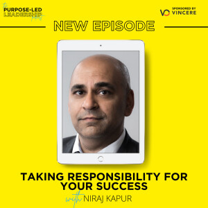 EP14 - Taking responsibility for your own success with Niraj Kapur