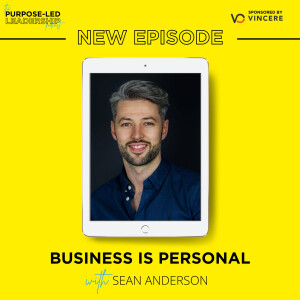 EP11 - Business is always personal with Sean Anderson of Hoxo Media