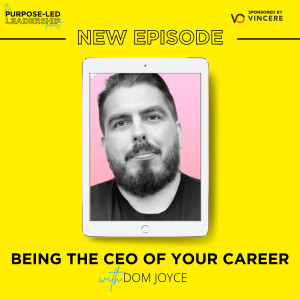 EP16 - Being the CEO of your career with Dom Joyce