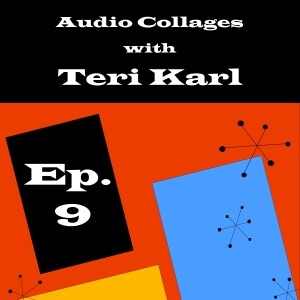 Audio Collages with Teri Karl