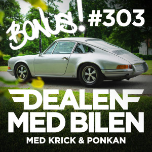 303. En Porsche med fingertoppskänsla och perfektion. Bonusavsnitt!