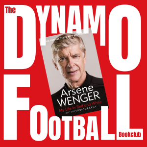 Episode 12: Arsene Wenger - My Life in Red and White