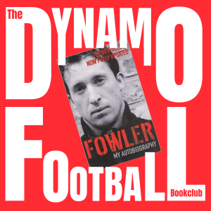 Episode 19: Robbie Fowler - My Autobiography