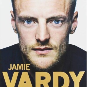 Episode 1: Jamie Vardy - From Nowhere, My Story