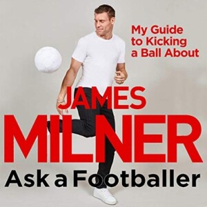 Episode 14: James Milner - Ask a Footballer