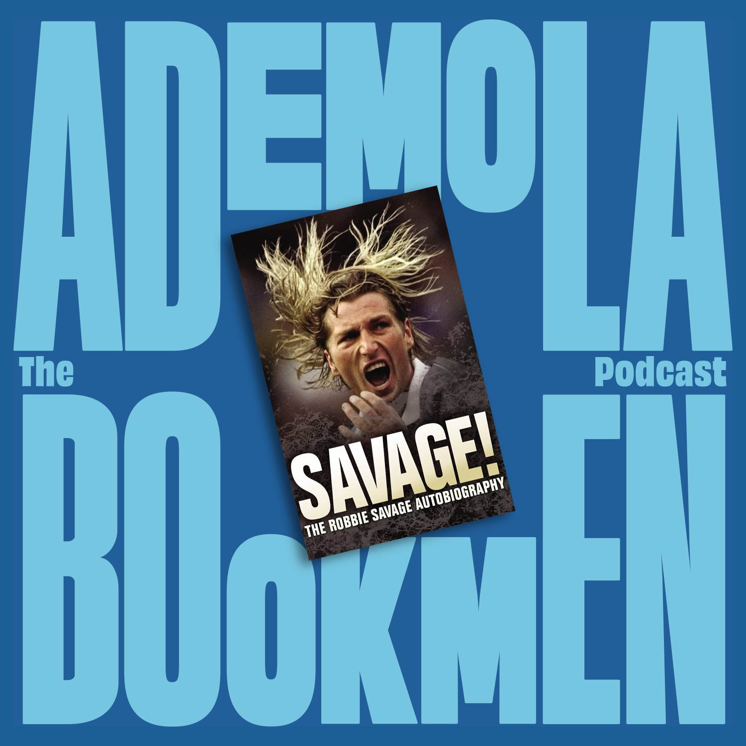 Episode 16: Robbie Savage - Savage!