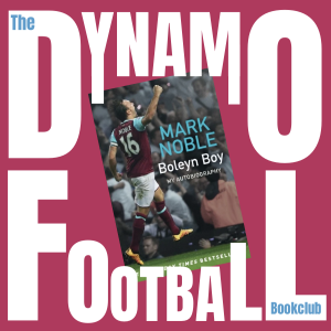 Episode 17: Mark Noble - Boleyn Boy