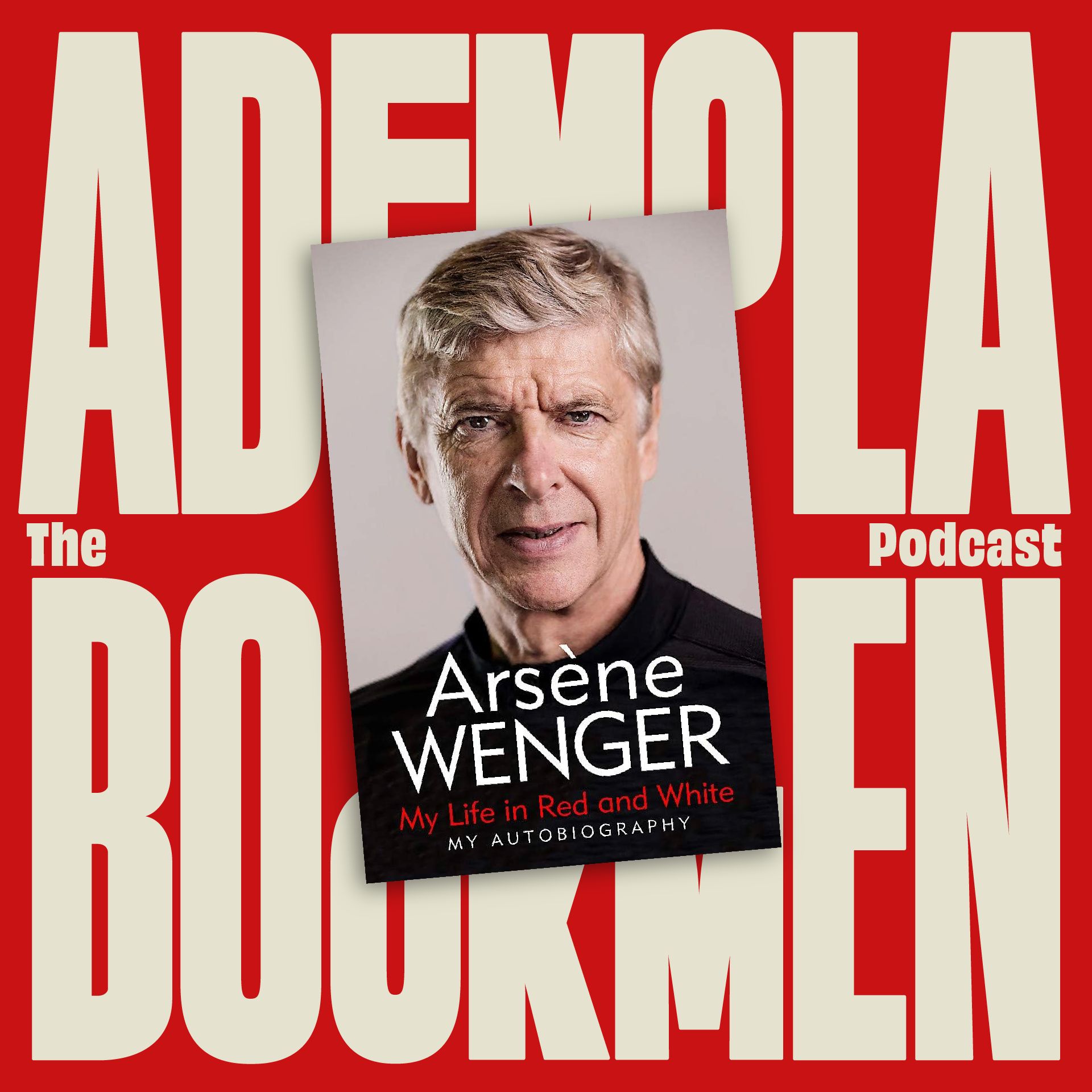 Episode 12: Arsene Wenger - My Life in Red and White