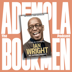 Episode 3: Ian Wright - A Life in Football - Part I