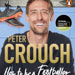 Episode 8: Peter Crouch - How to be a Footballer