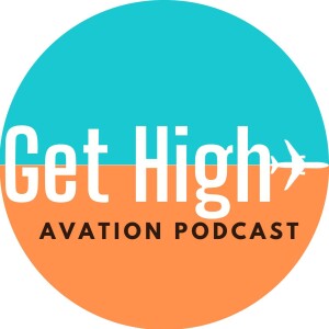 Get High Aviation Podcast- International Pilot Beginnings