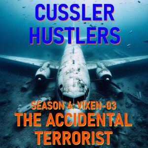 Cussler Hustlers S4 E8: The Accidental Terrorist